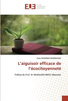 L’aiguisoir efficace de l’écocitoyenneté: Préface du Prof. Dr MUNGUIKO BINTU Sébastien 6203451525 Book Cover