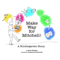 Make Way for Mitchell! A Kindergarten Story 1312364130 Book Cover