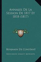 Annales De La Session De 1817 Et 1818 (1817) 116844523X Book Cover