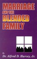 Marriage and the Blended Family 0965178331 Book Cover