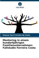 Mentoring in einem hundertjährigen Familienunternehmen: Fallstudie Ferreira Costa 6209316301 Book Cover