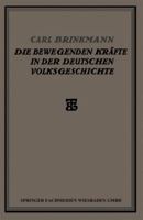 Die Bewegenden Krafte in Der Deutschen Volksgeschichte: Ein Beitrag Zur Politischen Soziologie 3663155579 Book Cover