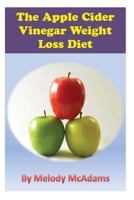 The Apple Cider Vinegar Weight Loss Diet 1491028173 Book Cover