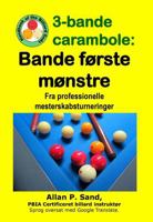 3-Bande Carambole - Bande F�rste M�nstre: Fra Professionelle Mesterskabsturnerin 1625052537 Book Cover