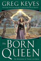 The Born Queen (Kingdoms of Thorn and Bone, #4) 0345440730 Book Cover