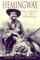 Hemingway: The Grace & the Pressure 1861052901 Book Cover
