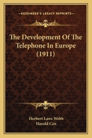 The Development of the Telephone in Europe 0548890927 Book Cover