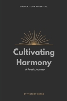 Cultivating Harmony: A Poetic Journey (Cultivating Harmony - The Guides) B0F47L5RVJ Book Cover