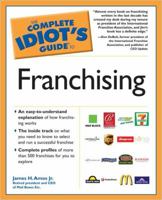The Complete Idiot's Guide to Franchising 1592573290 Book Cover