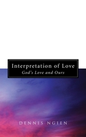 Interpretation of Love: God's Love and Ours 1620325160 Book Cover