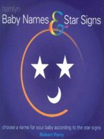 Baby Names & Star Signs: Choose a Name for Your Baby According to the Star Signs 0764119141 Book Cover