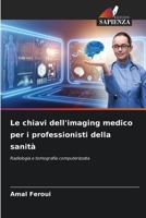 Le chiavi dell'imaging medico per i professionisti della sanità (Italian Edition) 6207011406 Book Cover