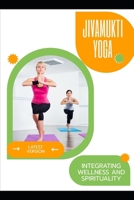 Jivamukti Yoga: Integrating Wellness and Spirituality B0DSPX3DKR Book Cover