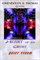 From the Heart of an Artist: Quiet Storm 1403329117 Book Cover