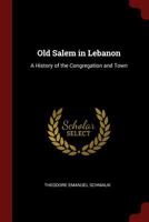 Old Salem in Lebanon: A History of the Congregation and Town 1014737087 Book Cover