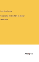 Geschichte der Bischöfe zu Speyer: Zweiter Band (German Edition) 3382039206 Book Cover