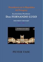 "Discursos y Mensajes" Excelentisimo Presidente Don Fernando Lugo 1105624137 Book Cover