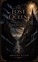 The Lost Queen of Ravenswood B0H131WT9M Book Cover