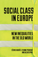 Social Class in Europe : New Inequalities in the Old World 1788736281 Book Cover