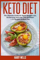 Keto Diet: The Ultimate Guide for Rapid Weight Loss, Fat Burning and Low Carb Nutrition + 52 Recipes & Meal Plan 1542480396 Book Cover