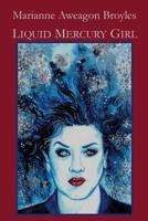 Liquid Mercury Girl 1732393540 Book Cover