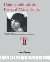 Dans la solitude de Bernard-Marie Koltès (HR.CAHIER TEXT.) (French Edition) 2705688358 Book Cover