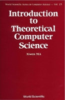 Introduction to Theoretical Computer Science (Series in Computer Science, Vol 23) (Series in Computer Science) 9810201931 Book Cover