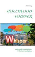 Hollywood Whisper: Hollywoods Gruselgeflüster - Unfassbare Geschichten 3735725171 Book Cover