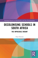 Decolonising Schools in South Africa 0367505509 Book Cover