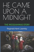 HE CAME UPON A MIDNIGHT: The Messiahmas Story 1709469870 Book Cover