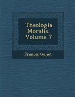 Theologia Moralis, Volume 7 124993673X Book Cover