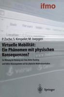 Virtuelle Mobilitat: Ein Phanomen Mit Physischen Konsequenzen?: Zur Wirkung Der Nutzung Von Chat, Online-Banking Und Online-Reiseangeboten Auf Das Physische Mobilitatsverhalten 3540414452 Book Cover