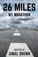 26 Miles: My Marathon 1092958703 Book Cover