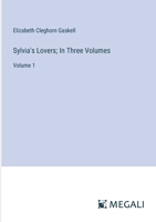 Sylvia's Lovers; In Three Volumes: Volume 1 3387032412 Book Cover