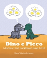 Dino e Picco: i dinosauri che mangiavano uova fritte (I racconti per bambini) B09DJFZH9H Book Cover