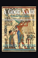 A Good Name : The Powers Name Descend from Pharaoh Ramesses, Iii, to Slaves to Freedmen 1796089311 Book Cover