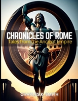 CHRONICS OF ROME: Tales from the Ancient Empire B0CKS1R5DS Book Cover