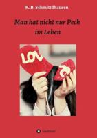 Man Hat Nicht Nur Pech Im Leben 3734518199 Book Cover