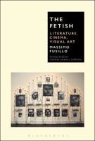 The Fetish: Literature, Cinema, Visual Art 1501312359 Book Cover