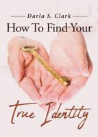How To Find Your True Identity 1643493280 Book Cover