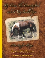 My Horse, The Hummingbird and A Very Small Tiger 1951966988 Book Cover