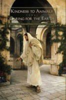 Kindness to animals and caring for the earth 1592990460 Book Cover