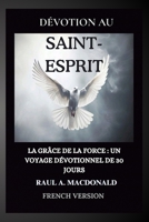 DÉVOTION AU SAINT- ESPRIT (French Edition) B0GQTG1TKZ Book Cover