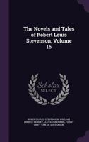 The Novels and Tales of Robert Louis Stevenson, Volume 16 1371714495 Book Cover