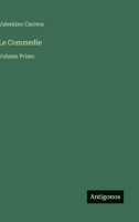 Le Commedie: Volume Primo 3368019511 Book Cover