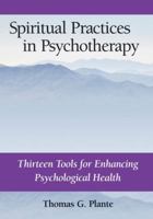 Spiritual Practices in Psychotherapy: Thirteen Tools for Enhancing Psychological Health 1433804298 Book Cover