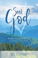 Seek God: 3 - Minute Devotionals to Revive Your Heart 173718253X Book Cover