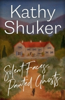 Silent Faces, Painted Ghosts 0992832756 Book Cover