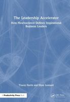 The Leadership Accelerator: How Neuroscience Defines Inspirational Business Leaders 1041137435 Book Cover