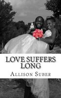 Love Suffers Long 1500768863 Book Cover